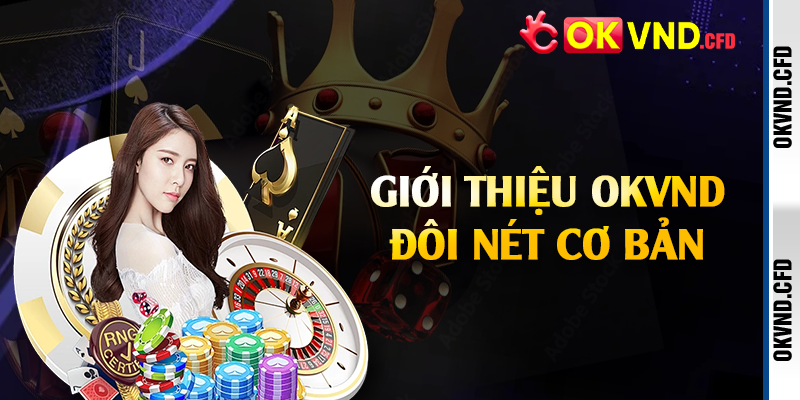 Giới thiệu OKVND đôi nét cơ bản