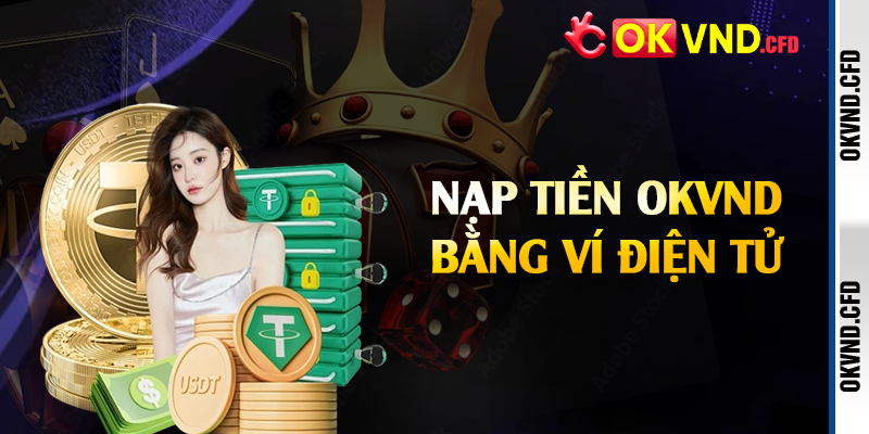 Nạp tiền OKVND bằng ví điện tử